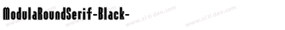 ModulaRoundSerif-Black字体转换
