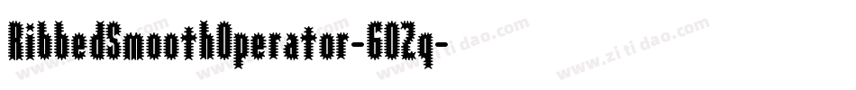 RibbedSmoothOperator-GOZq字体转换 RibbedSmoothOperator-GOZq字体转换