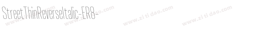 StreetThinReverseItalic-ER8字体转换