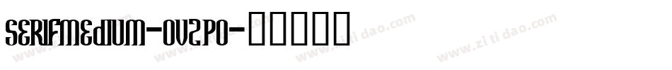 SerifMedium-OVZPO字体转换
