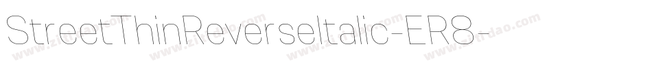 StreetThinReverseItalic-ER8字体转换