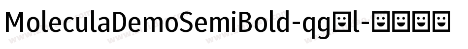 MoleculaDemoSemiBold-qg5l字体转换 MoleculaDemoSemiBold-qg5l字体转换