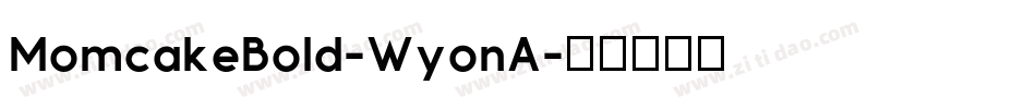 MomcakeBold-WyonA字体转换