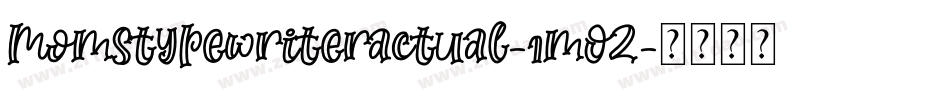 Momstypewriteractual-1mOZ字体转换