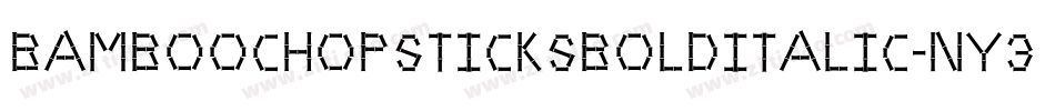 BambooChopsticksBoldItalic-ny3O字体转换