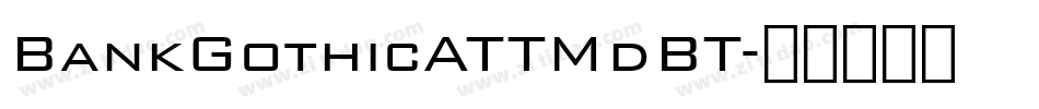 BankGothicATTMdBT字体转换