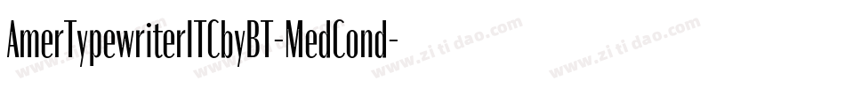 AmerTypewriterITCbyBT-MedCond字体转换