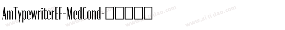 AmTypewriterEF-MedCond字体转换