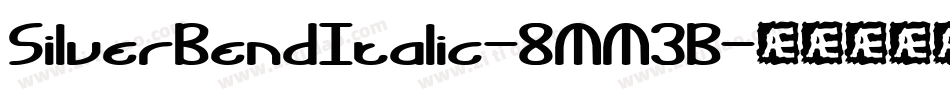 SilverBendItalic-8MM3B字体转换
