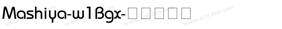 Mashiya-w1Bgx字体转换