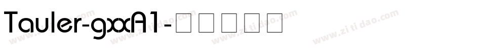 Tauler-gxxA1字体转换