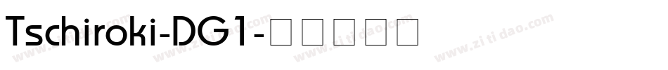 Tschiroki-DG1字体转换