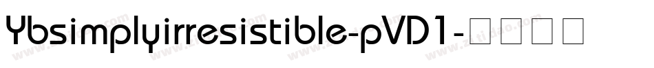 Ybsimplyirresistible-pVD1字体转换