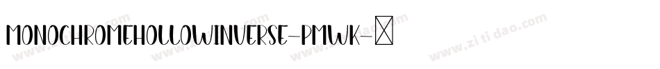 MonochromeHollowInverse-pmWK字体转换 MonochromeHollowInverse-pmWK字体转换