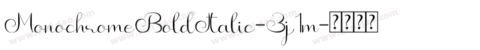 MonochromeBoldItalic-Zj1m字体转换 MonochromeBoldItalic-Zj1m字体转换