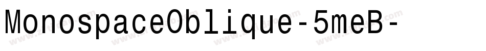 MonospaceOblique-5meB字体转换