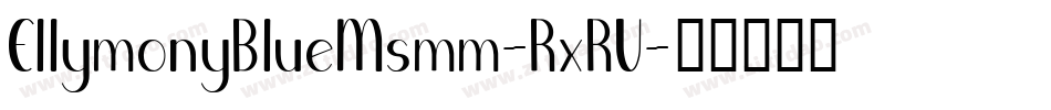 EllymonyBlueMsmm-RxRV字体转换