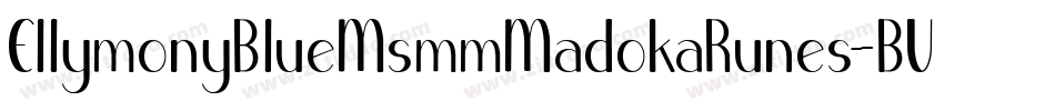 EllymonyBlueMsmmMadokaRunes-BVEB字体转换