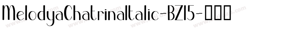 MelodyaChatrinaItalic-BZl5字体转换