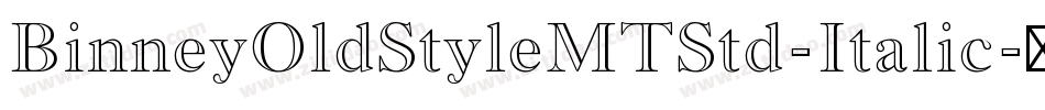 BinneyOldStyleMTStd-Italic字体转换