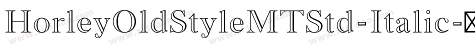 HorleyOldStyleMTStd-Italic字体转换