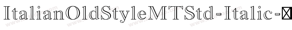 ItalianOldStyleMTStd-Italic字体转换