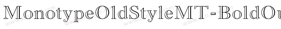 MonotypeOldStyleMT-BoldOut字体转换