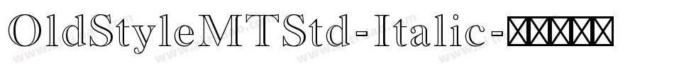 OldStyleMTStd-Italic字体转换