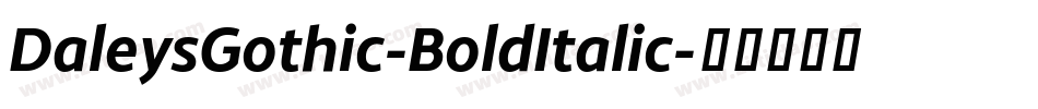 DaleysGothic-BoldItalic字体转换