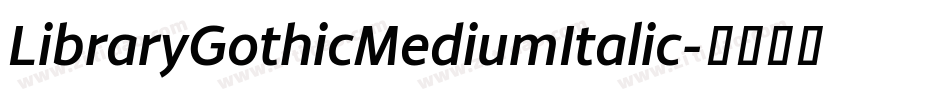 LibraryGothicMediumItalic字体转换