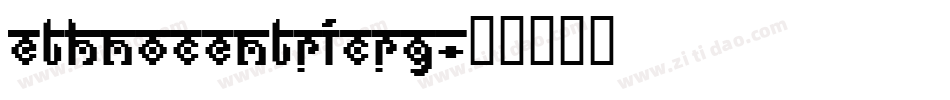 ETHNOCENTRICRG字体转换