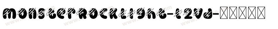 MonsterRockLight-l2vd字体转换 MonsterRockLight-l2vd字体转换