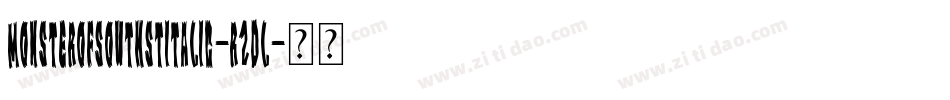MonsterOfSouthStItalic-R2Dl字体转换