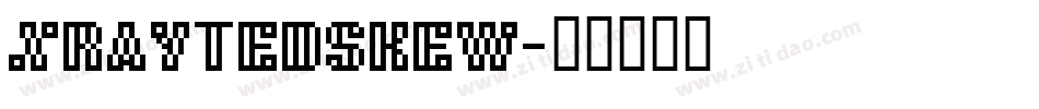 XRAYTEDSKEW字体转换