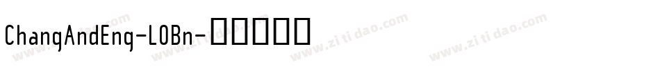 ChangAndEng-LOBn字体转换