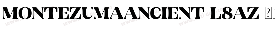 Montezumaancient-L8aZ字体转换