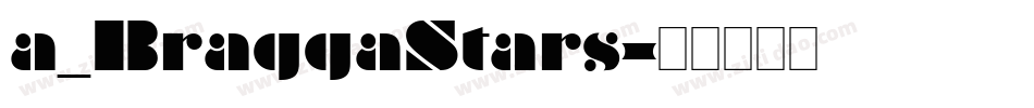 a_BraggaStars字体转换