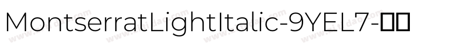 MontserratLightItalic-9YEL7字体转换