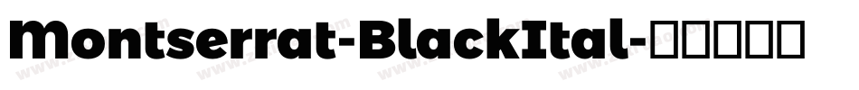 Montserrat-BlackItal字体转换