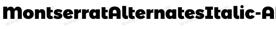 MontserratAlternatesItalic-ALPBx字体转换