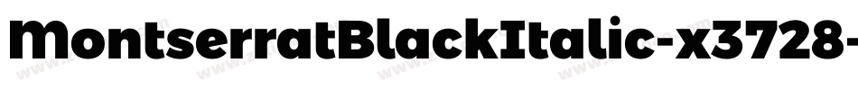 MontserratBlackItalic-x3728字体转换