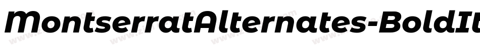 MontserratAlternates-BoldItalic字体转换