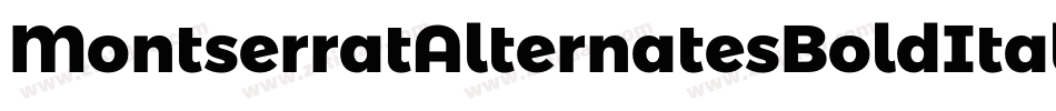 MontserratAlternatesBoldItalic-x37z8字体转换