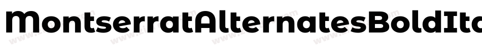 MontserratAlternatesBoldItalic-x37z8字体转换