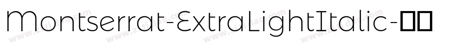 Montserrat-ExtraLightItalic字体转换