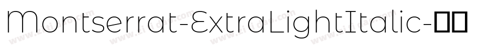 Montserrat-ExtraLightItalic字体转换