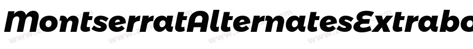 MontserratAlternatesExtraboldItalic-37Pz字体转换