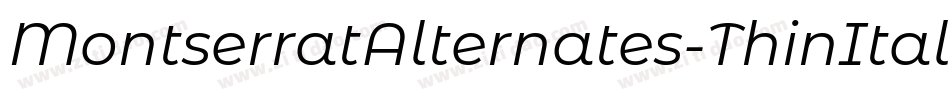 MontserratAlternates-ThinItalic字体转换