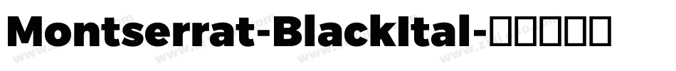 Montserrat-BlackItal字体转换