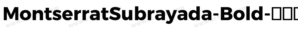 MontserratSubrayada-Bold字体转换